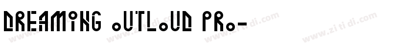 Dreaming Outloud Pro字体转换